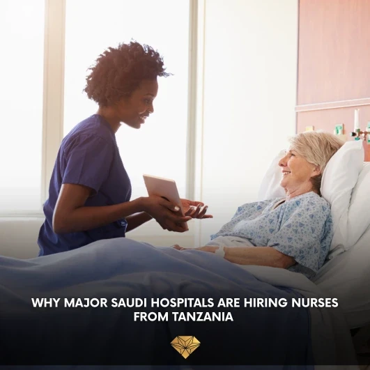 Kwa Nini Hospitali Kubwa za Saudi Arabia Zinaajiri Wauguzi kutoka Tanzania?