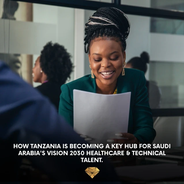 Jinsi Tanzania Inavyo Kuwa Kitovu Muhimu cha Wataalamu wa Afya na Ufundi kwa Saudi Arabia kupitia Dira ya 2030
